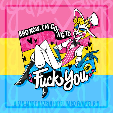 And Now, I'm Going to F*ck You! ~ Enamel Pin